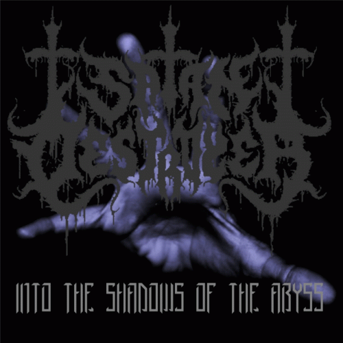 Satan Destroyer : Into the Shadows of the Abyss Satan Destroyer : Into the Shadows of the Abyss